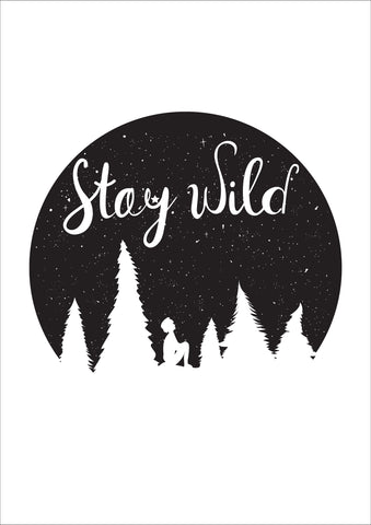 Stay Wild Print